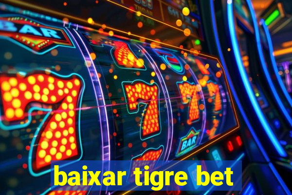 baixar tigre bet